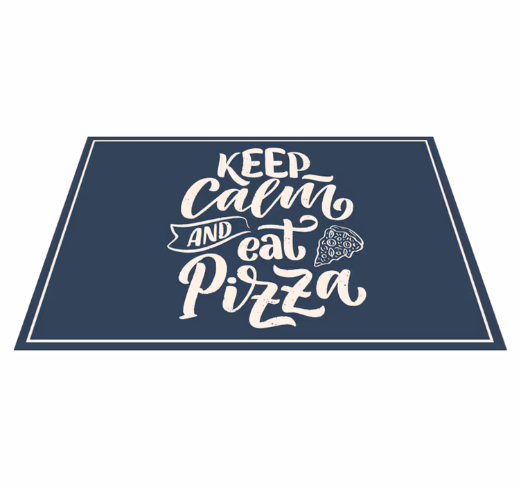 Podkładki na stół do domu Zachowaj spokój i jedz pizzę? - TenStickers
