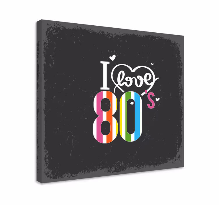 Obraz z napisami kocham lata 80. - TenStickers