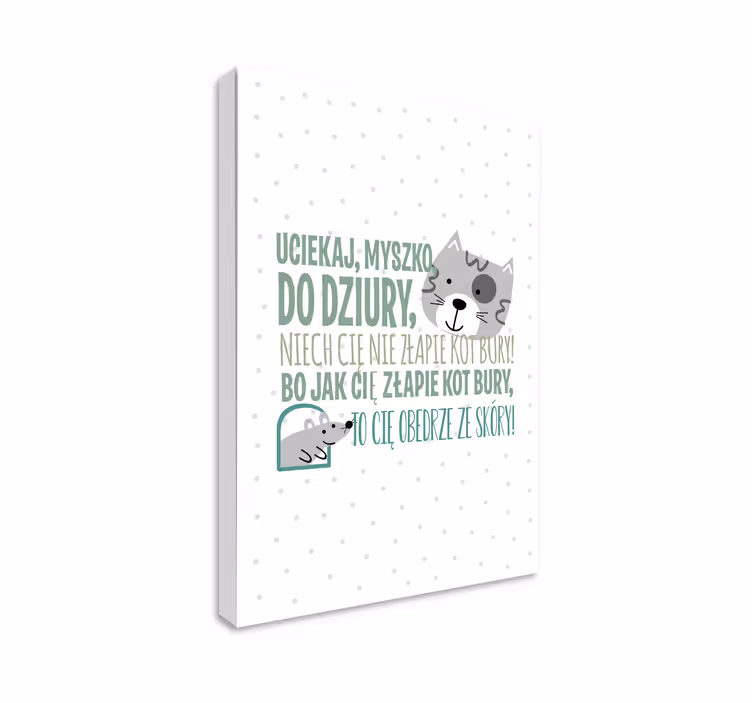 Obraz z napisami "uciekaj myszko zrobił dziury" - TenStickers