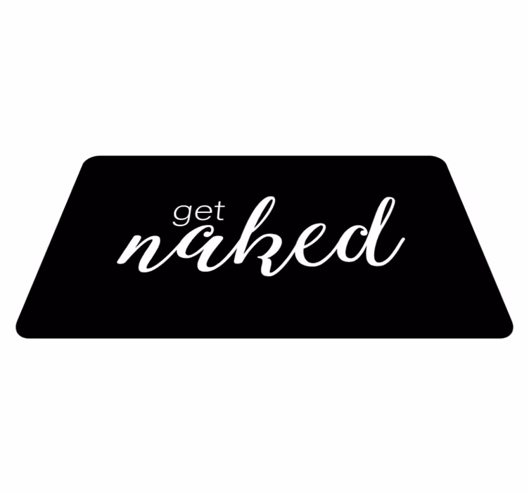 Dywan winylowy do łazienki tekst get naked - TenStickers