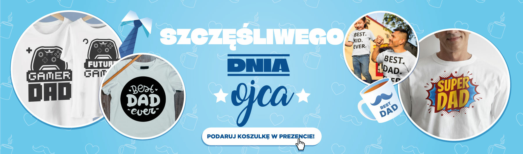 Zaskocz tatę w jego dniu najbardziej