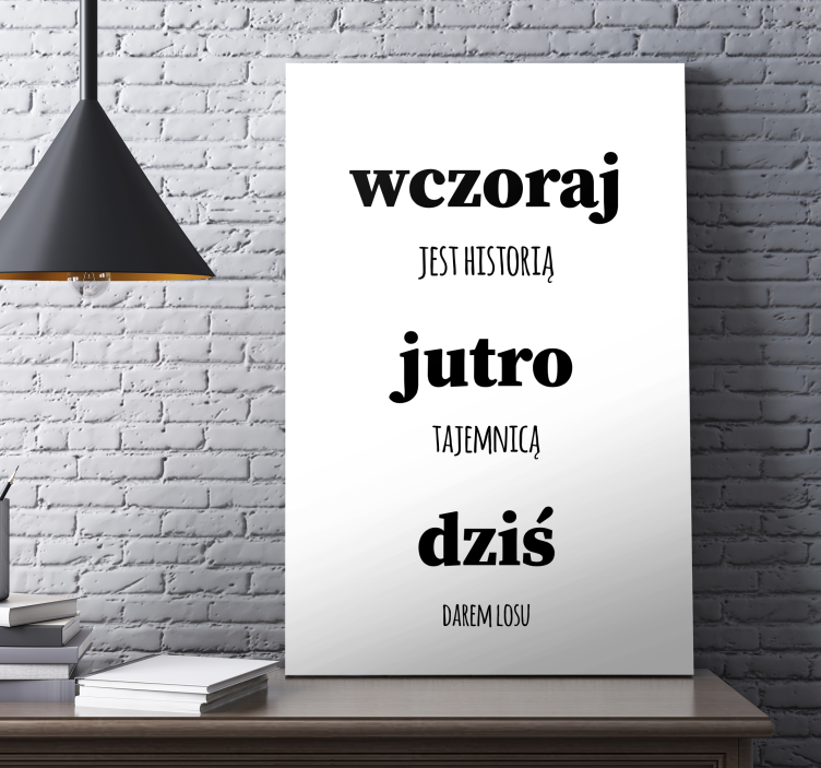 Obraz motywacyjny Wczoraj dzisiaj jutro - TenStickers