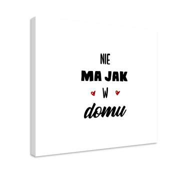 Obraz z napisem motywacyjnym Nie ma jak w domu - TenStickers