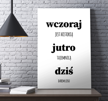 Obraz z napisem motywacyjnym Wczoraj dzisiaj jutro - TenStickers