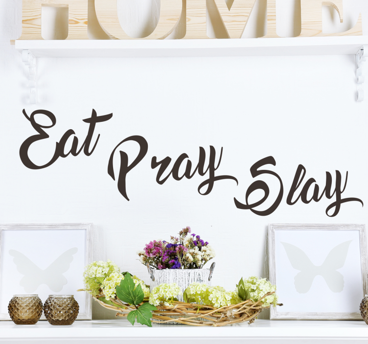 Naklejka dekoracyjna Eat Pray Slay - TenStickers