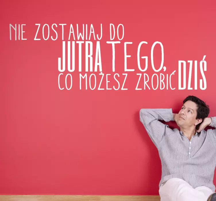 Naklejka nie zostawiaj do jutra - TenStickers