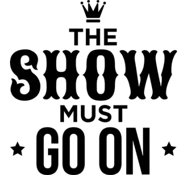 Naklejka ścienna the show must go on - TenStickers