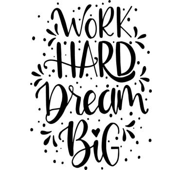 Naklejka ścienna Work hard dream big - TenStickers