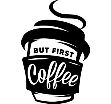 Naklejka na ścianę Buy first coffee - TenStickers
