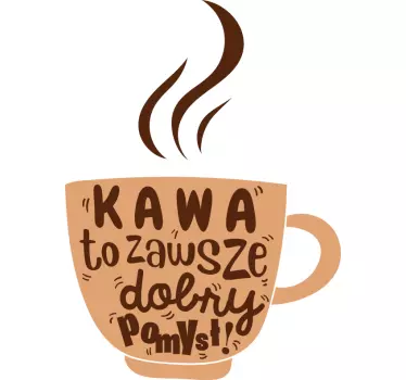 Naklejka na ścianę do kuchni Kawa to zawsze dobry pomysł - TenStickers