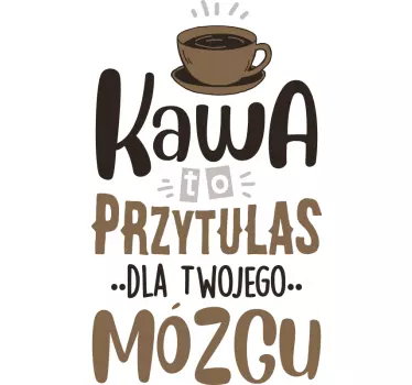 Naklejka na ścianę Kawa to uścisk - TenStickers