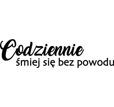 Naklejka na ścianę cytat śmiać się bez powodu - TenStickers