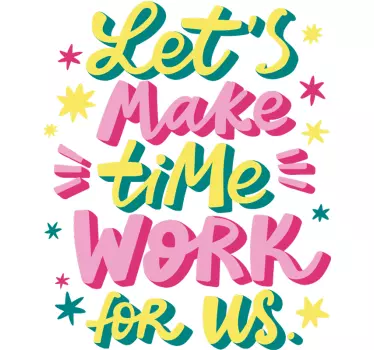 Naklejka na ścianę let's make time work for us - TenStickers