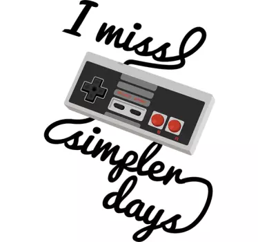 Naklejka I miss simpler days - TenStickers