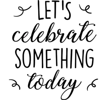 Naklejka Let's celebrate something today - TenStickers