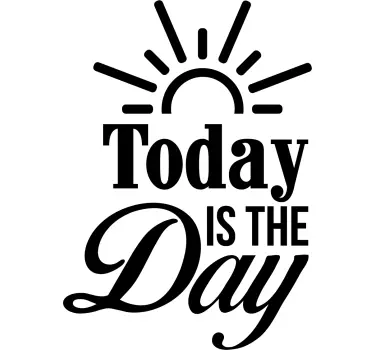 Naklejka na ścianę cytaty motywacyjne Today is the day - TenStickers