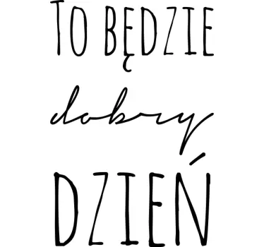Naklejka na ścianę do salonu To będzie dobry dzień - TenStickers