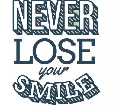 Naklejka 'Never lose your smile' - TenStickers