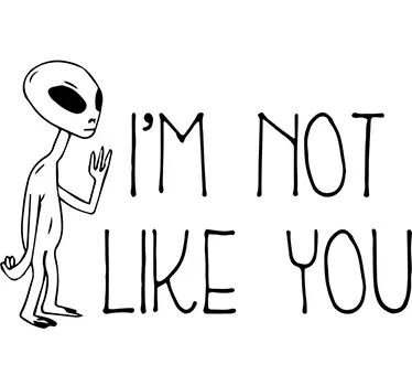 Naklejka ścienna I'm not like you alien - TenStickers