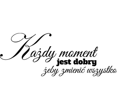 Naklejka z napisem każdy moment - TenStickers