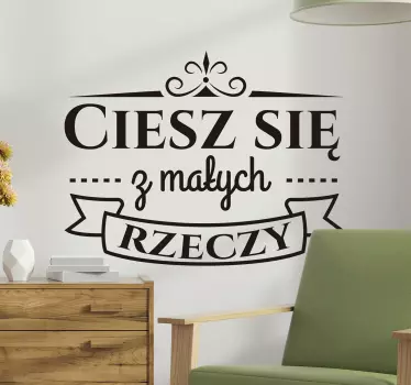 Naklejka na ścianę motywacyjne Ciesz się z małych rzeczy - TenStickers