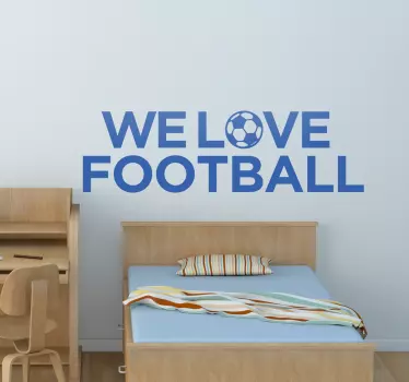 Naklejka dekoracyjna We love football - TenStickers
