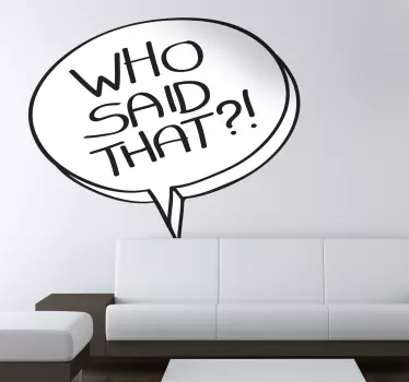 Naklejka dekoracyjna who said that - TenStickers
