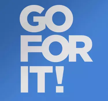 Naklejka Go For It! - TenStickers
