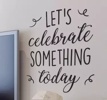 Naklejka Let's celebrate something today - TenStickers