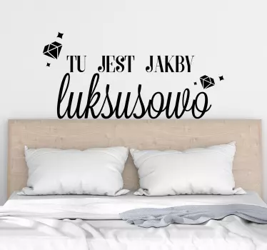 Naklejka na ścianę do sypialni Tu jest jakby luksusowo - TenStickers