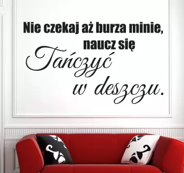 Naklejka ścienna Nie czekaj aż burza minie - TenStickers