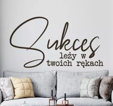 Naklejka ścienna polskie napisy Sukces w Twoich rękach - TenStickers
