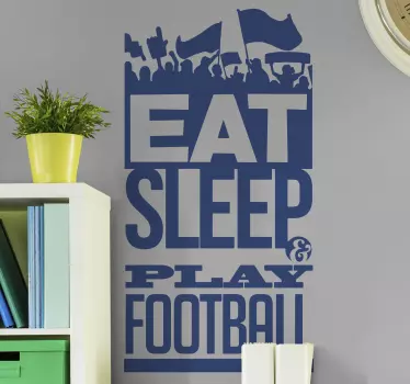 Naklejka na ścianę piłka nożna "eat, sleep & play football" - TenStickers