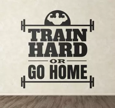Naklejka Train Hard or Go Home - TenStickers
