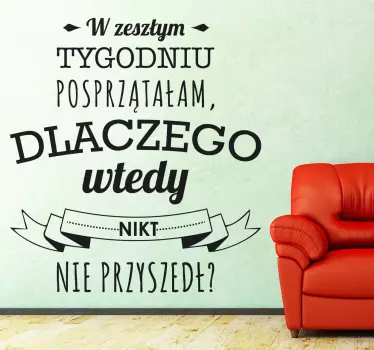 Naklejka z napisem Posprzątałam W Zeszłym Tygodniu - TenStickers