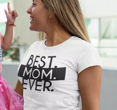 Koszulka Best Mom Ever - TenStickers