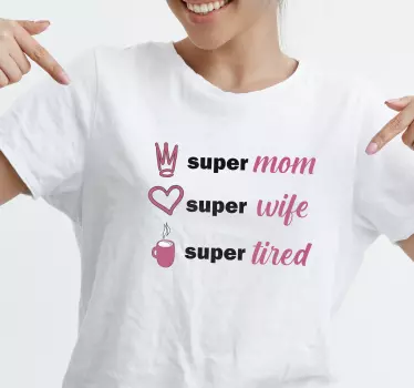 Koszulka dzień mamy Super mama, super żona, super zmęczona - TenStickers
